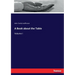 A Book about the Table: Volume I