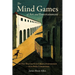The Mind Games of Art and Entertainment: And How They Gave Us the Culture of Entertainment - with the Perils of Unseriousness