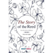 The Story of the Reed: From the Garden of Mathnawi