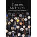 Time on My Hands: A Collector's Journey in the World of Watches