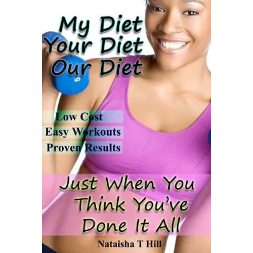 My Diet Your Diet Our Diet: Just When You Think You've Done It All
