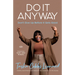 Do It Anyway: Don't Give Up Before It Gets Good