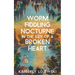 Worm Fiddling Nocturne in the Key of a Broken Heart