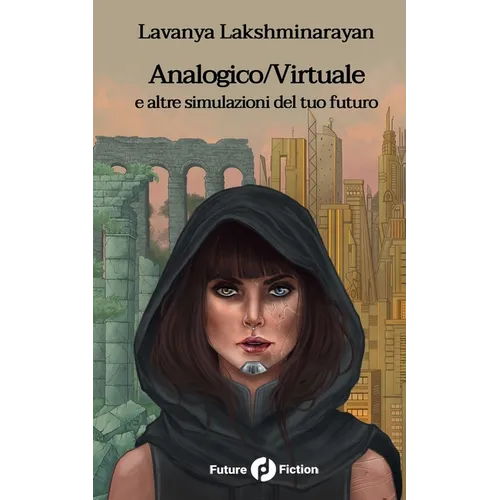 Analogico/Virtuale: e altre simulazione del tuo futuro