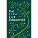 But I Don't Feel Empowered