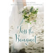 Toss the Bouquet: Three Spring Love Stories