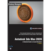 Autodesk 3ds Max 2020: A Detailed Guide to Arnold Renderer, 2nd Edition