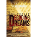 Decoding Dreams: Understanding the prophetic meaning of your dreams and battling the outcome