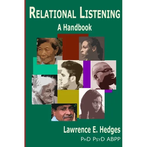 Relational Listening: A Handbook: Cross-Culturally Resonant Gateways into Human Relational Experience