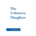 The Unknown Daughter