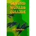 Beyond Worlds Collide