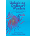 Unlocking Ordinary Wonders: How Reiki and the Healing Arts Opened My Heart