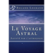 Le Voyage Astral: Assisté par l'astrologie