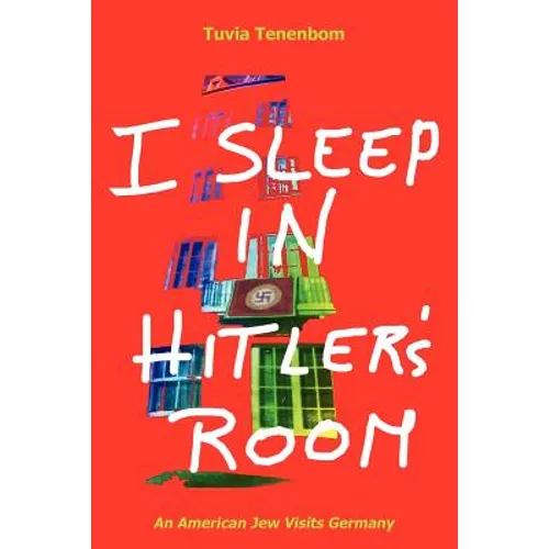 I Sleep in Hitler's Room: An American Jew Visits Germany