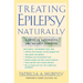 Treating Epilepsy Naturally: A Guide to Alternative and Adjunct Therapies