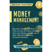 Money Management: Become a Master in a Short Time on How to Create a Budget, Save Your Money and Get Out of Debt while Building Your Fin
