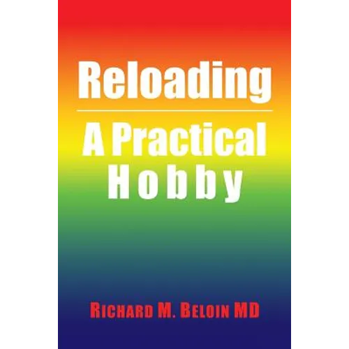 Reloading: A Practical Hobby