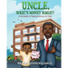 Uncle, What's Money Magic: A Fun Guide to Financial Literacy for Kids