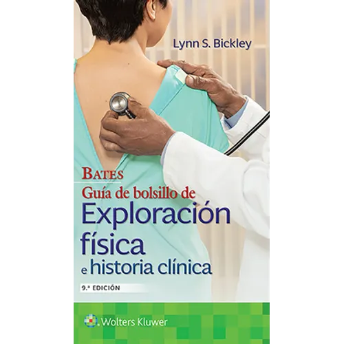 Bates. Guía de Bolsillo de Exploración Física E Historia Clínica