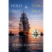 Hold Fast & Stay True