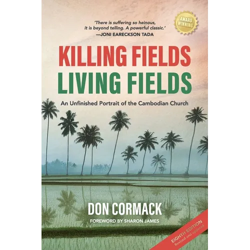 Killing Fields, Living Fields: An Unfinished Portrait of the Cambodian Church