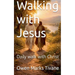 Walking with Jesus: Daily walk with Christ