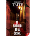 It Should Be a Crime