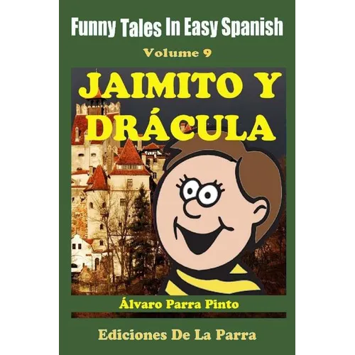 Funny Tales In Easy Spanish 9: Jaimito y Drácula