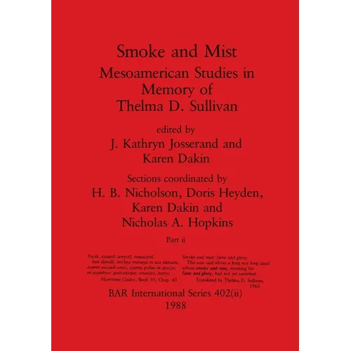Smoke and Mist, Part ii: Mesoamerican Studies in Memory of Thelma D. Sullivan
