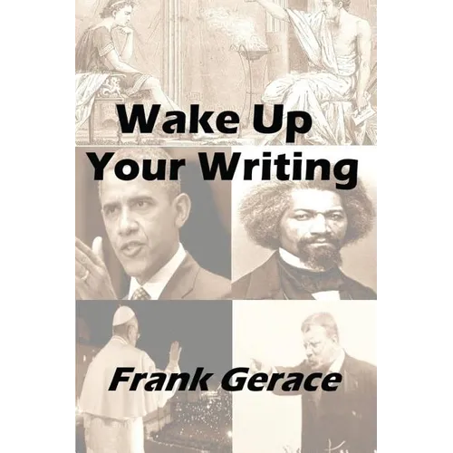 Wake Up Your Writing: with the TRICKS of the Old Guys