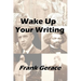 Wake Up Your Writing: with the TRICKS of the Old Guys