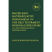Water and Water-Related Phenomena in the Old Testament Wisdom Literature: An Eco-Theological Exploration