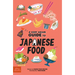 A Very Asian Guide to Japanese Food