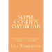 Some Golden Daybreak: 17 Sermons on the Second Coming of CHRIST