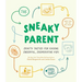 The Sneaky Parent: Crafty Tactics for Raising Cheerful, Cooperative Kids