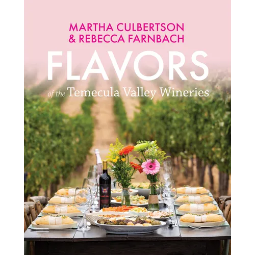 Flavors of the Temecula Valley Wineries