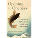 Opening to Oneness: A Practical and Philosophical Guide to the Zen Precepts