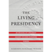 The Living Presidency: An Originalist Argument Against Its Ever-Expanding Powers