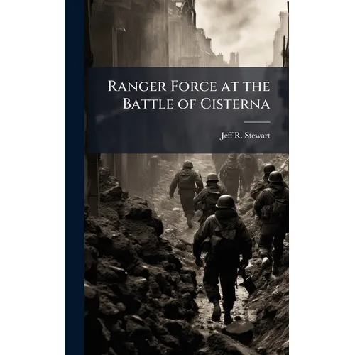 Ranger Force at the Battle of Cisterna