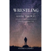 Wrestling Along the Way: A Journey in Christian Faith