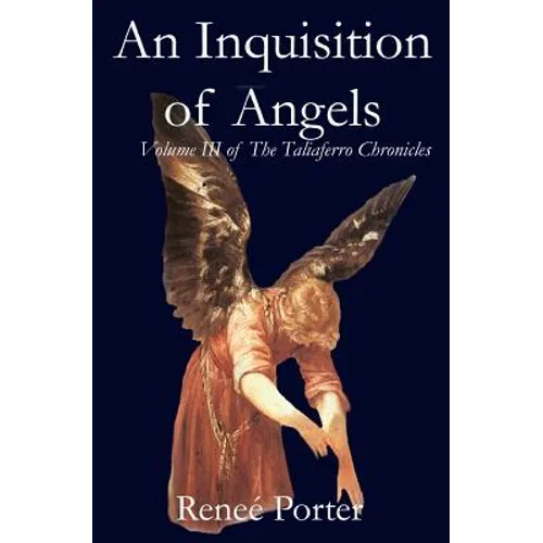 An Inquisition of Angels: Volume III of the Taliaferro Chronicles