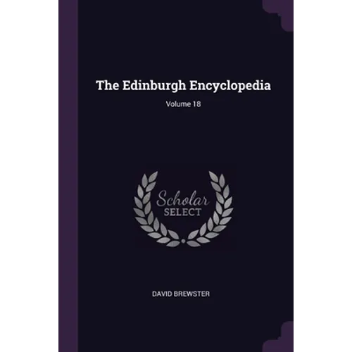 The Edinburgh Encyclopedia; Volume 18