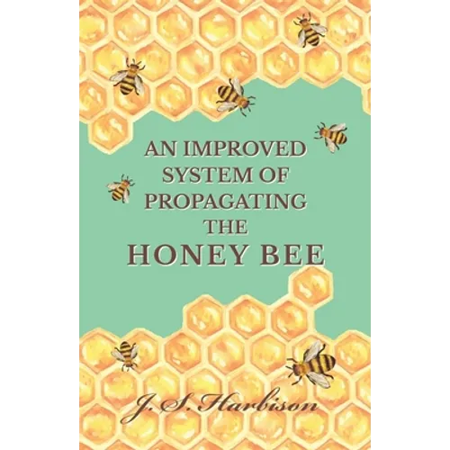An Improved System of Propagating the Honey Bee