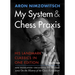 My System & Chess PRAXIS: His Landmark Classics in One Edition
