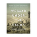 Weimar Under the Palms: Pacific Palisades, German Exiles, and the Invention of Hollywood