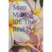 Soap Making 101: The Real Lye