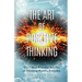 The Art of Positive Thinking: The 7 Most powerful Benefits of Thinking Positive Everyday