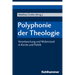 Polyphonie Der Theologie: Verantwortung Und Widerstand in Kirche Und Politik