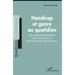 Handicap et genre au quotidien: Une sociologie des personnes ayant une trisomie 21 par le prisme des rapports sociaux