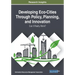 Developing Eco-Cities Through Policy, Planning, and Innovation: Can It Really Work?